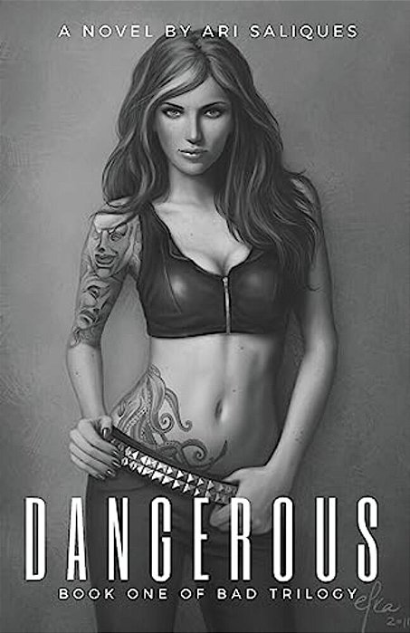 Dangerous: Book One Of The Bad Trilogy-..