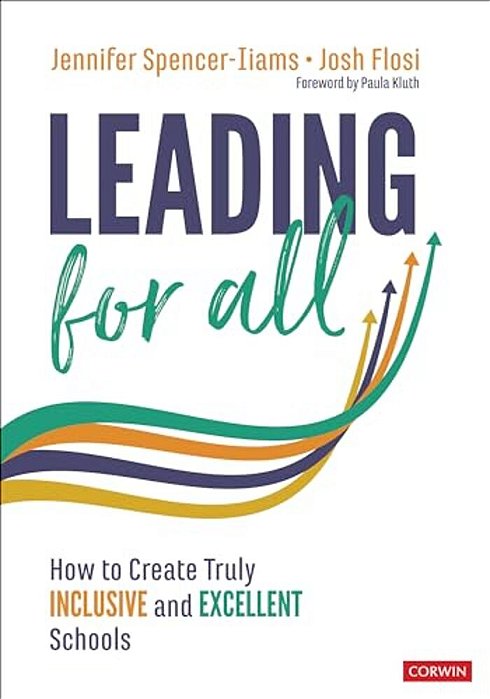 Leading For All: How To Create Truly Inclusive And Excellent Schools-..