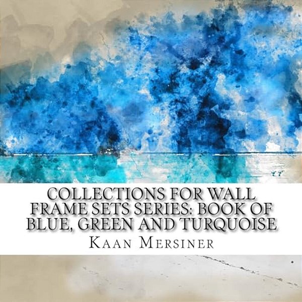 Collections For Wall Frame Sets Series: Book Of Blue, Green And Turquoise-..