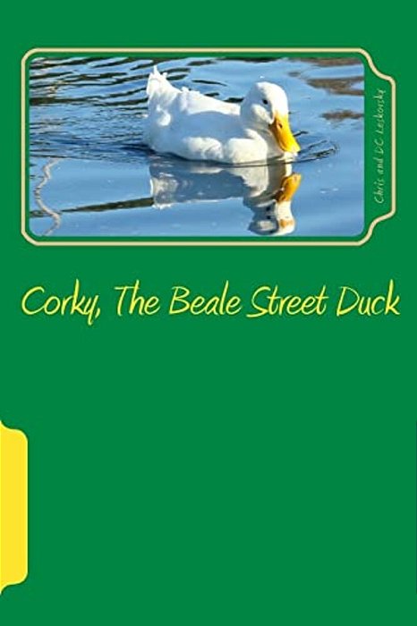 Corky, The Beale Street Duck-..