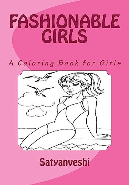 Coloring Book For Girls: Fashionable Girls-..