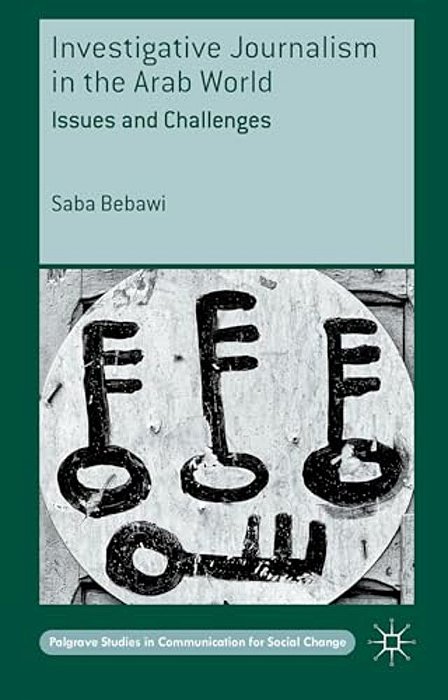 Investigative Journalism In The Arab World: Issues And Challenges-..