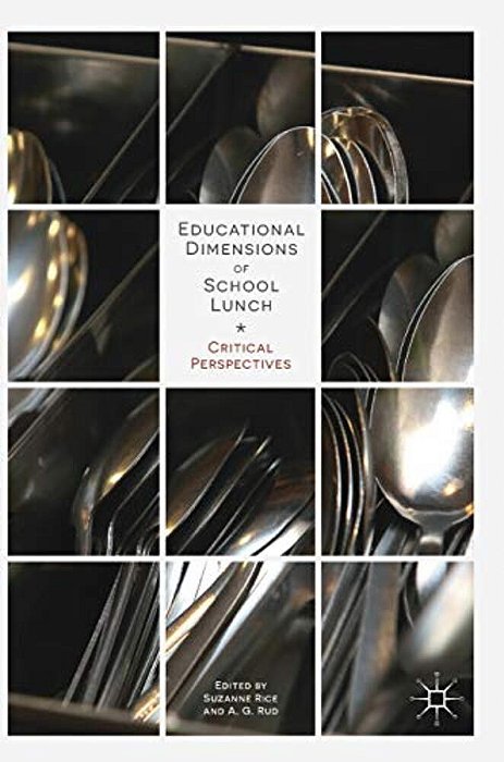 Educational Dimensions Of School Lunch: Critical Perspectives-..