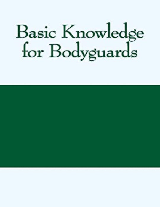 Basic Knowledge For Bodyguards-..