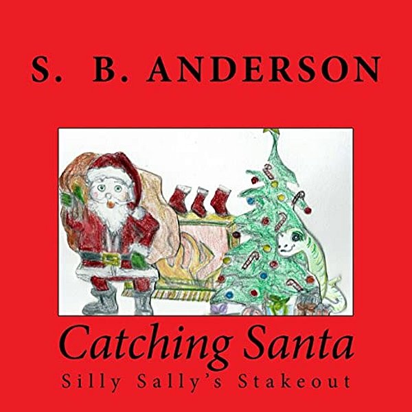Catching Santa: Silly Sally's Stakeout-..