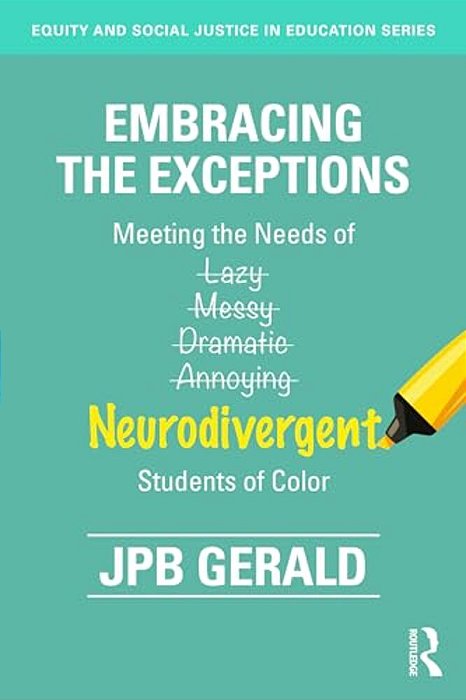 Embracing The Exceptions: Meeting The Needs Of Neurodivergent Students Of Color-..