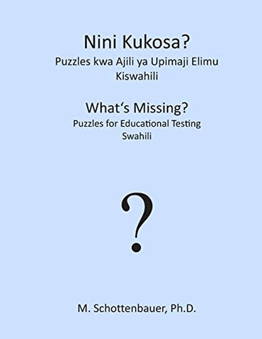 Nini Kukosa? Puzzles Kwa Ajili Ya Upimaji Elimu: Kiswahili-..