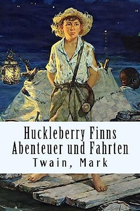 Huckleberry Finns Abenteuer Und Fahrten-..