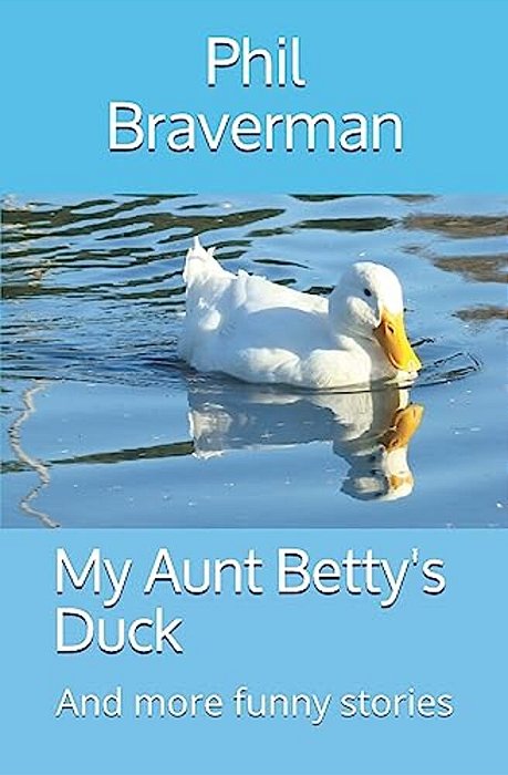 My Aunt Betty's Duck: And More Funny Stories-..