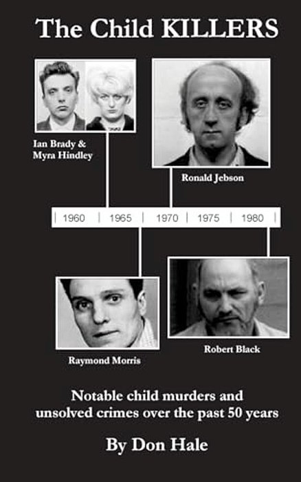 The Child Killers: Notable Child Murders Over The Past 50 Years-..