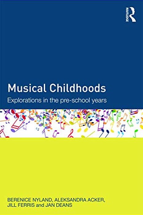 Musical Childhoods: Explorations In The Pre-School Years-..