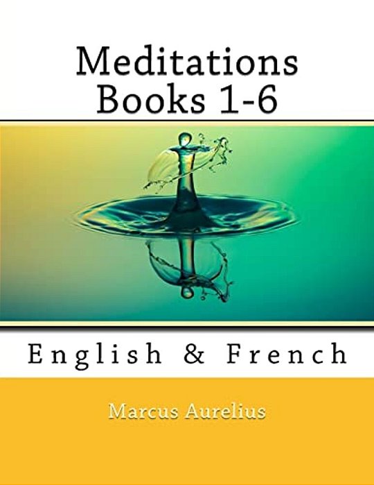 Meditations Books 1-6: English & French-..