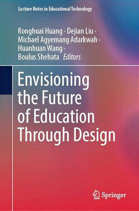 Envisioning The Future Of Education Through Design-..