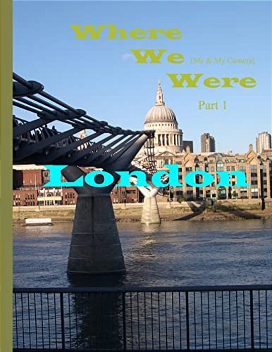 Where We Were: Part 1 - London-..
