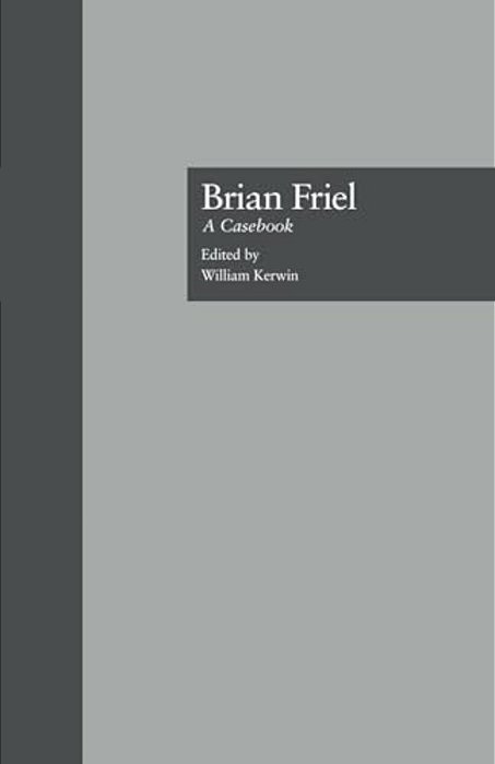 Brian Friel: A Casebook-..