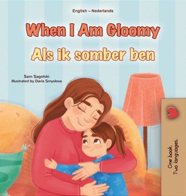 When I Am Gloomy (English Dutch Bilingual Children's Book)-..
