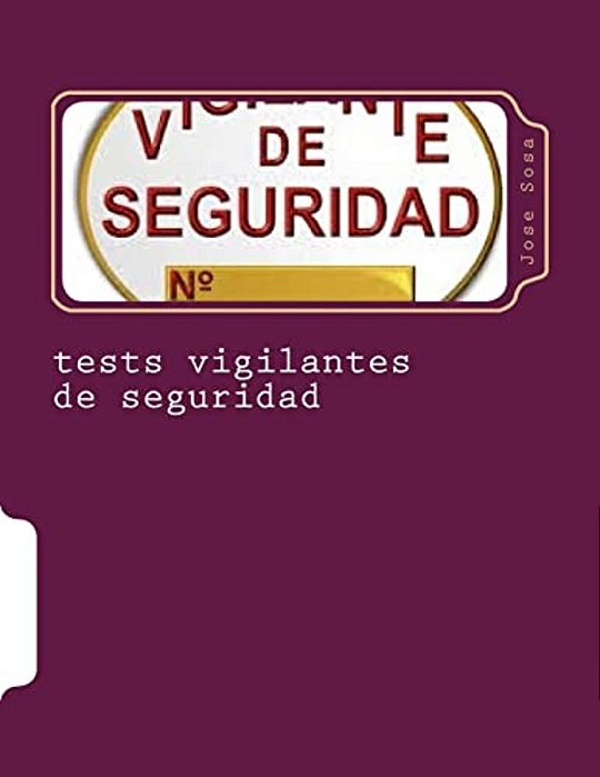 Tests Vigilantes De Seguridad: Ejercicios De Autoevaluacion Para Vigilantes De Seguridad-..