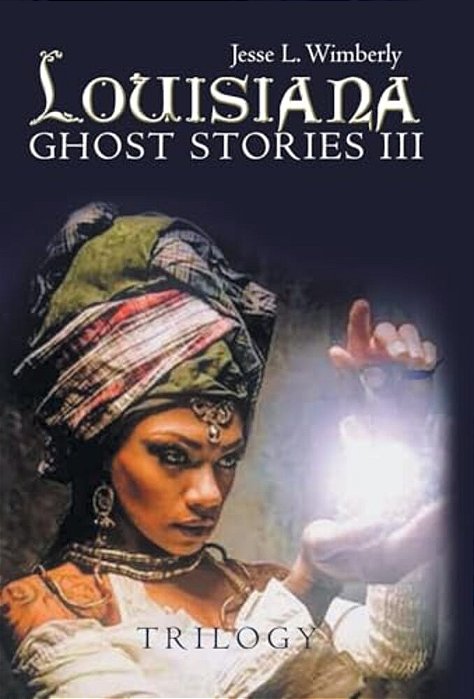 Louisiana Ghost Stories III: Trilogy-..
