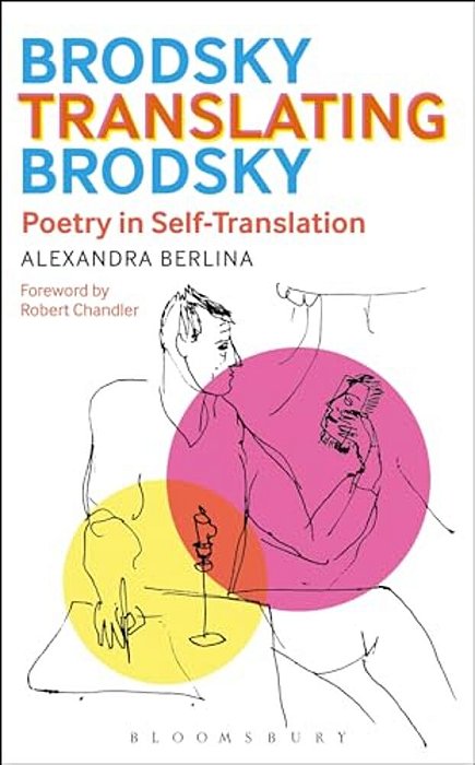 Brodsky Translating Brodsky: Poetry In Self-Translation-..