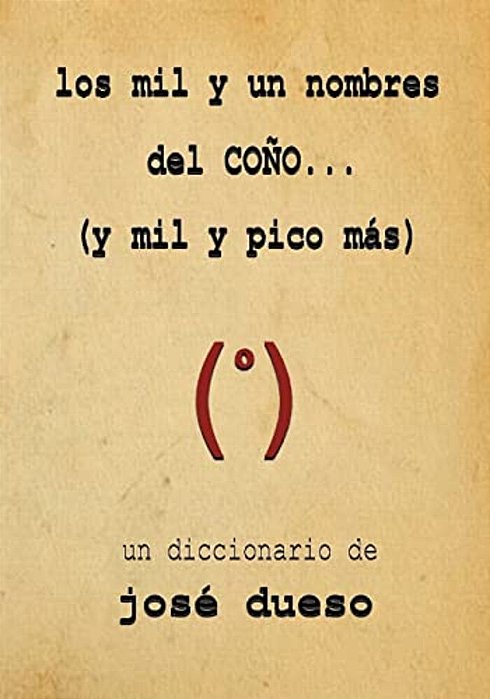 Los Mil Y Un Nombres Del Coño? Y Mil Y Pico Más-..