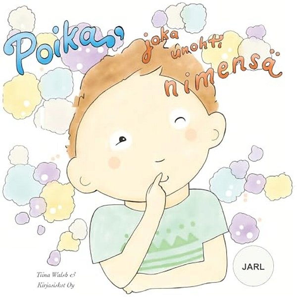 Poika, Joka Unohti Nimensä Jarl-..