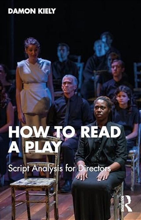 How To Read A Play: Script Analysis For Directors-..