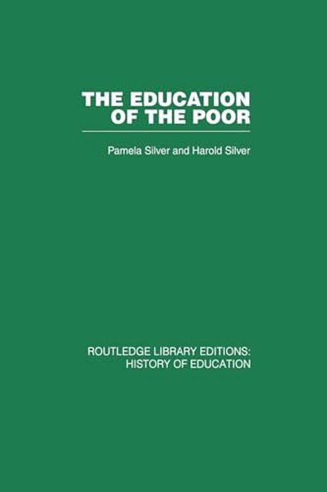 The Education Of The Poor: The History Of The National School 1824-1974-..