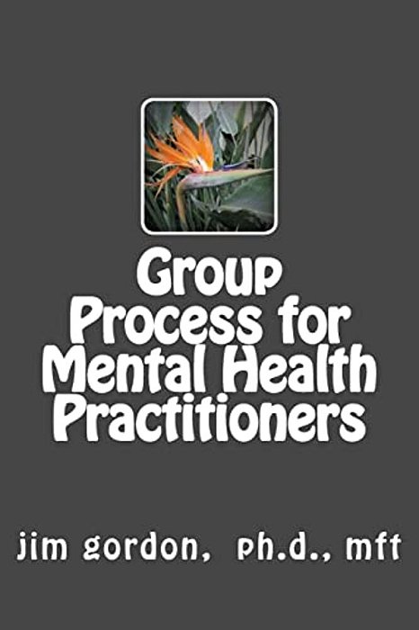 Understanding Group Process For Mental Health Practitioners: Sociology 103-..