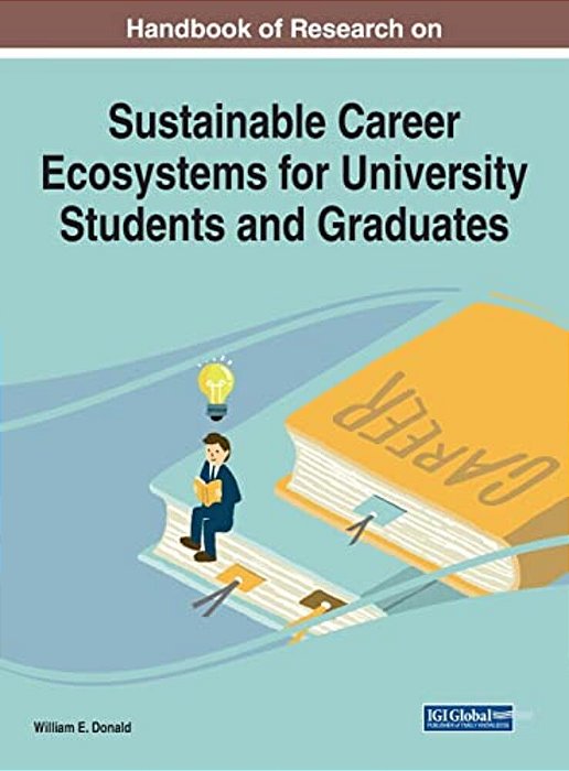 Handbook Of Research On Sustainable Career Ecosystems For University Students And Graduates-..