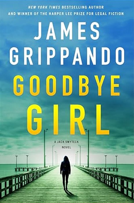 Goodbye Girl: A Jack Swyteck Novel-..