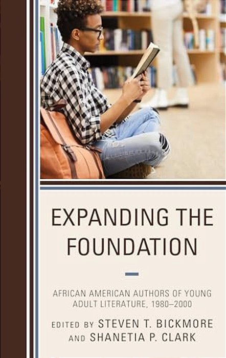 Expanding The Foundation: African American Authors Of Young Adult Literature, 1980-2000-..