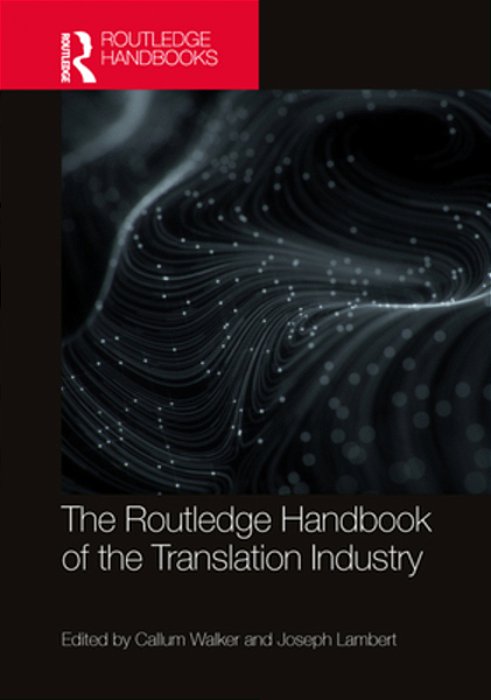 The Routledge Handbook Of The Translation Industry-..