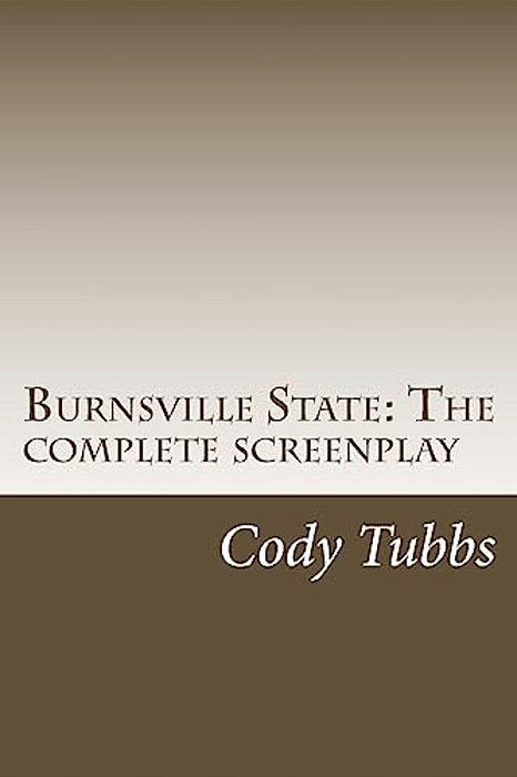 Burnsville State: The Complete Screenplay-..