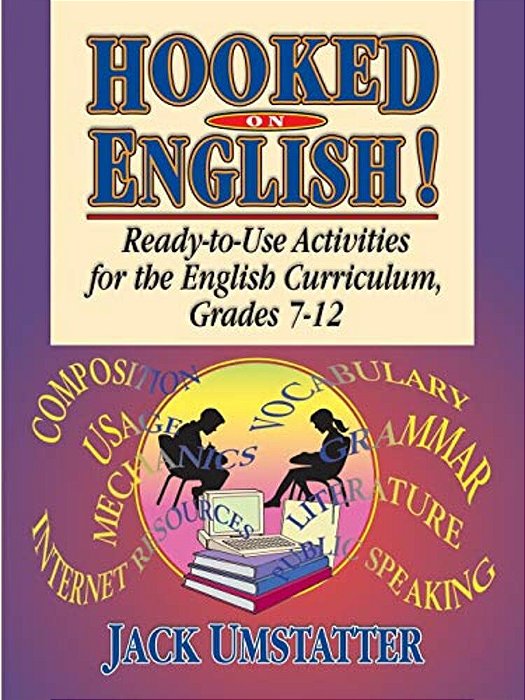 Hooked On English!: Ready-To-use Activities For The English Curriculum, Grades 7-12-..