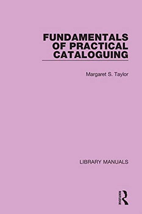 Fundamentals Of Practical Cataloguing-..