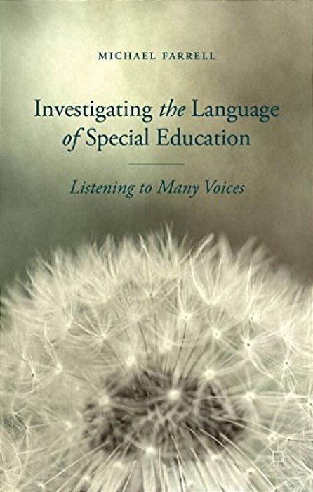 Investigating The Language Of Special Education: Listening To Many Voices-..