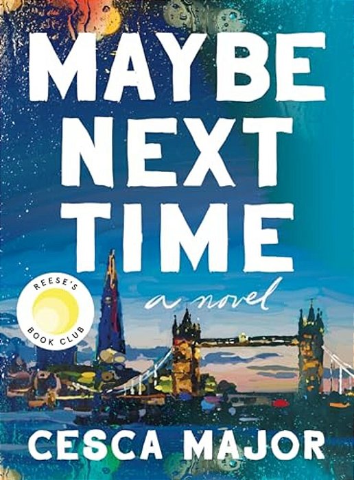 Maybe Next Time: A Reese Witherspoon Book Club Pick-..