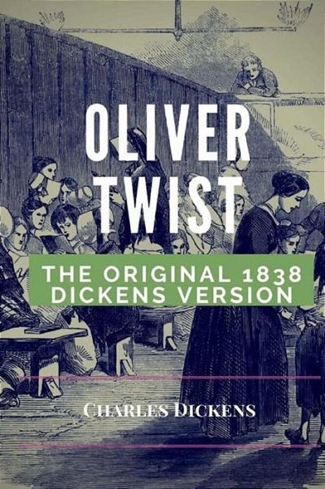 Oliver Twist: The Original 1848 Dickens Version-..