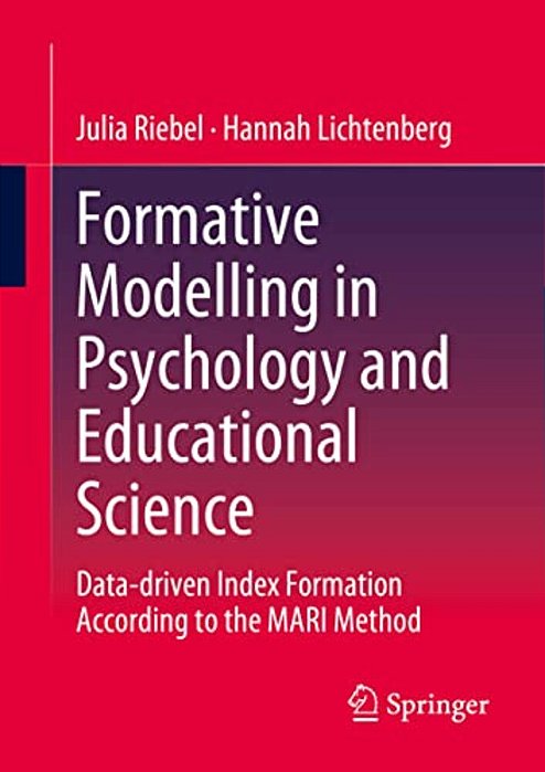 Formative Modelling In Psychology And Educational Science: Data-Driven Index Formation According To The Mari Method-..