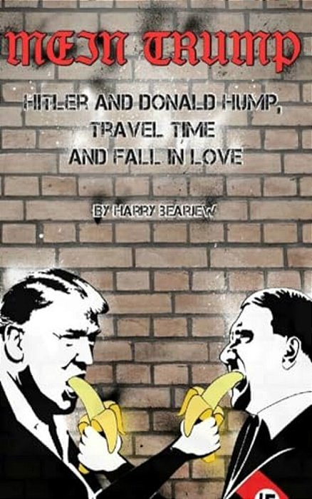 Mein Trump: Hitler And Donald Hump, Travel Time And Fall In Love-..