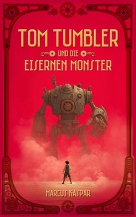 Tom Tumbler Und Die Eisernen Monster-..