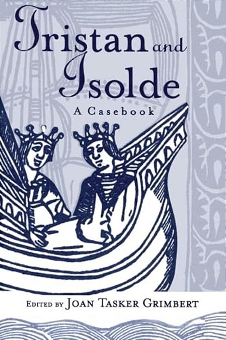 Tristan And Isolde: A Casebook-..