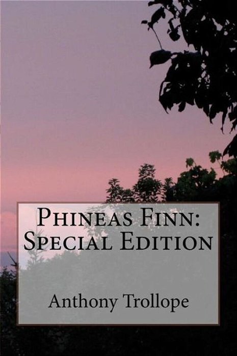 Phineas Finn: Special Edition-..