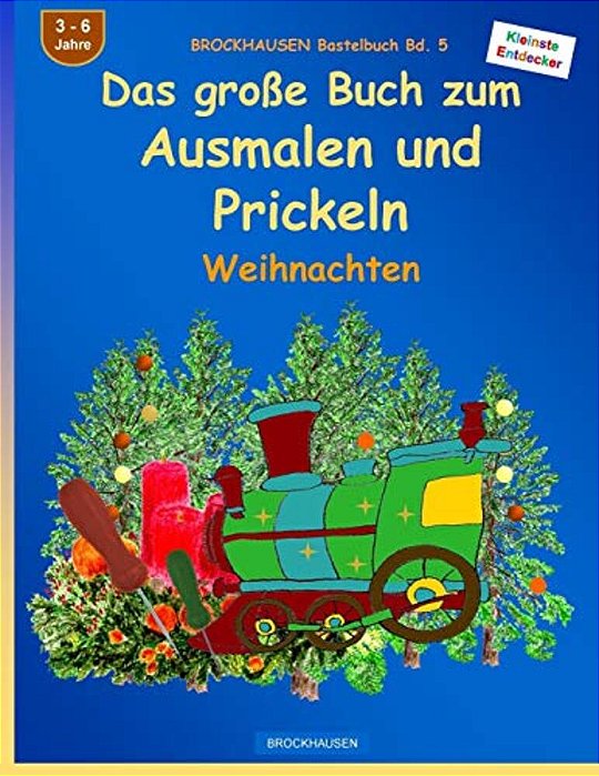 Brockhausen Bastelbuch Bd. 5 - Das Große Buch Zum Ausmalen Und Prickeln: Weihnachten-..