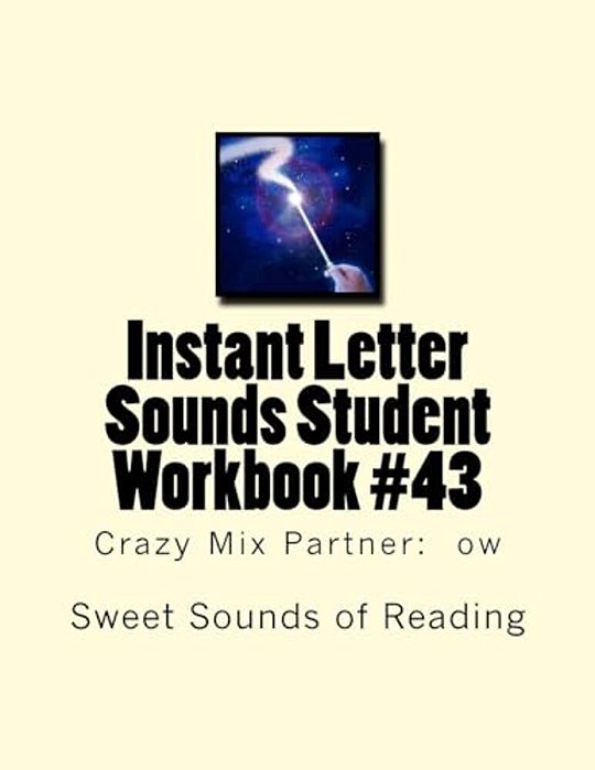 Instant Letter Sounds Student Workbook #43: Crazy MIX Partner: Ow-..