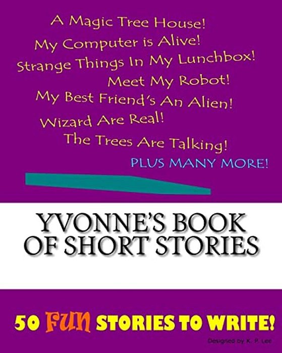 Yvonne's Book Of Short Stories-..
