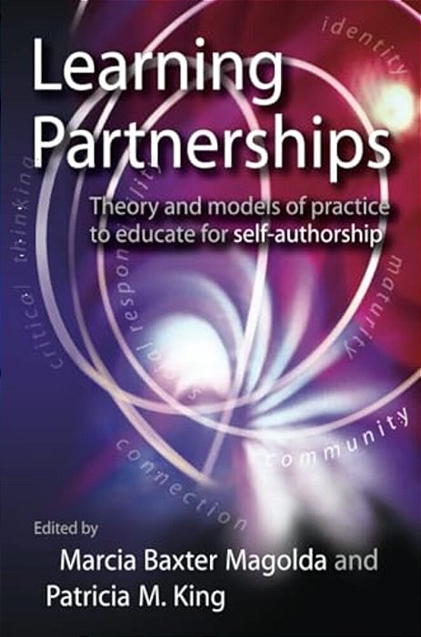 Learning Partnerships: Theory And Models Of Practice To Educate For Self-Authorship-..