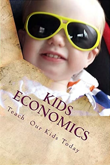 Kids Economics: Basic Economic And Financial Terms For Kids-..