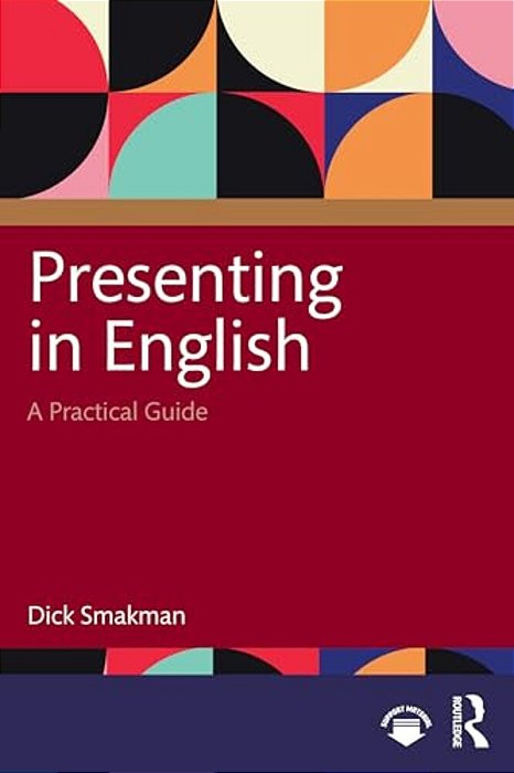 Presenting In English: A Practical Guide-..