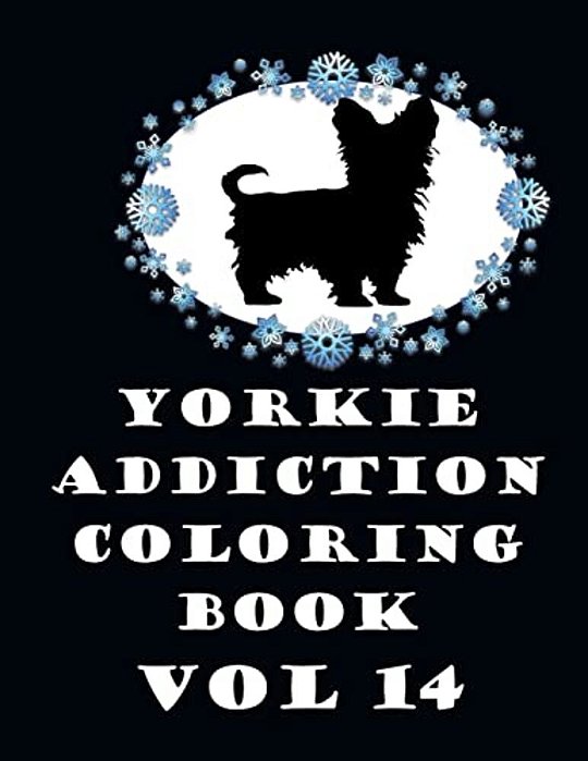Yorkie Addiction Coloring Book Vol 14-..